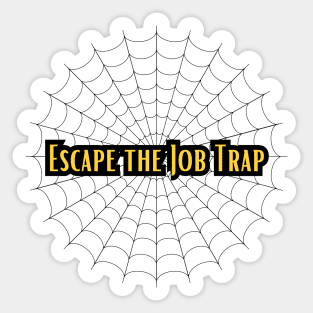 Escape the job trap Sticker